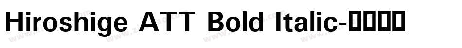 Hiroshige ATT Bold Italic字体转换